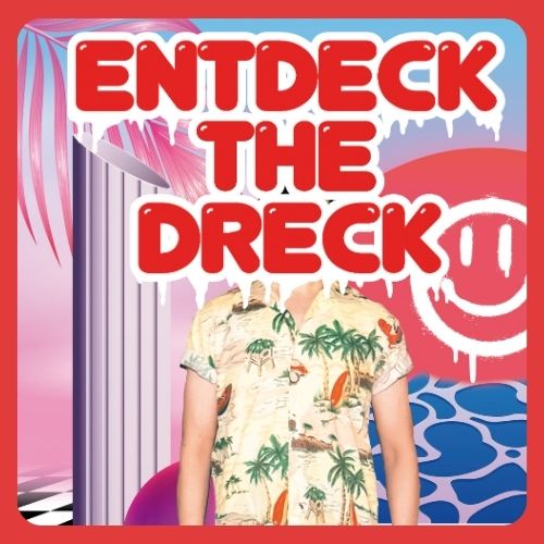 ENTDECK THE DRECK